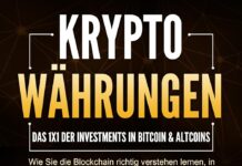 KRYPTOWÄHRUNGEN – Das 1×1 der Investments in Bitcoin & Altcoins: Wie Sie die Blockchain richtig verstehen lernen, in Kryptowährungen intelligent investieren und maximale Gewinne erzielen
