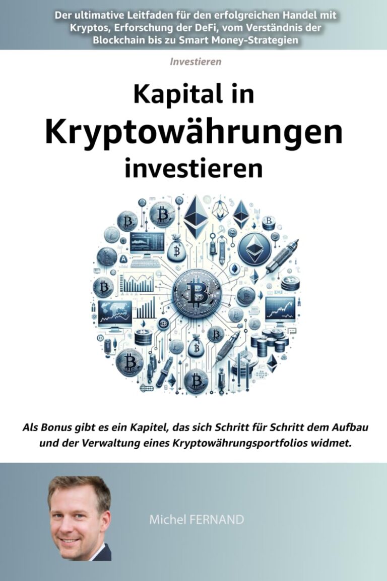 Kapital in Kryptowährungen investieren: Der ultimative Leitfaden für den erfolgreichen Handel mit Kryptos, Erforschung der DeFi, vom Verständnis der Blockchain bis zu Smart Money-Strategien