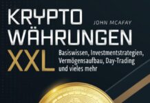 Kryptowährungen XXL – alles was du über Bitcoin, Altcoin, ICOs & Co wissen sollst: Basiswissen, Investmentstrategien, Vermögensaufbau, Day-Trading und vieles mehr