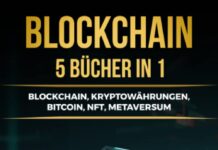 Blockchain: (5 bücher in 1) Blockchain, Kryptowährungen, Bitcoin, NFT, Metaversum. Alles, was Sie wissen müssen, um in Ihre Zukunft zu investieren