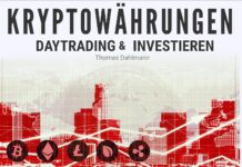 Kryptowährungen: Daytrading und Investieren: Erfolgreich handeln, investieren und profitieren mit Bitcoin, Ethereum & Co. für Einsteiger
