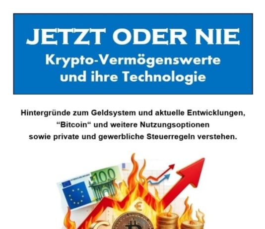 JETZT oder NIE, Krypto-Vermögenswerte und die Technologie: Hintergründe zum Geldsystem und aktuelle Entwicklungen, „Bitcoin“ und weitere … und gewerbliche Steuerregeln verstehen.