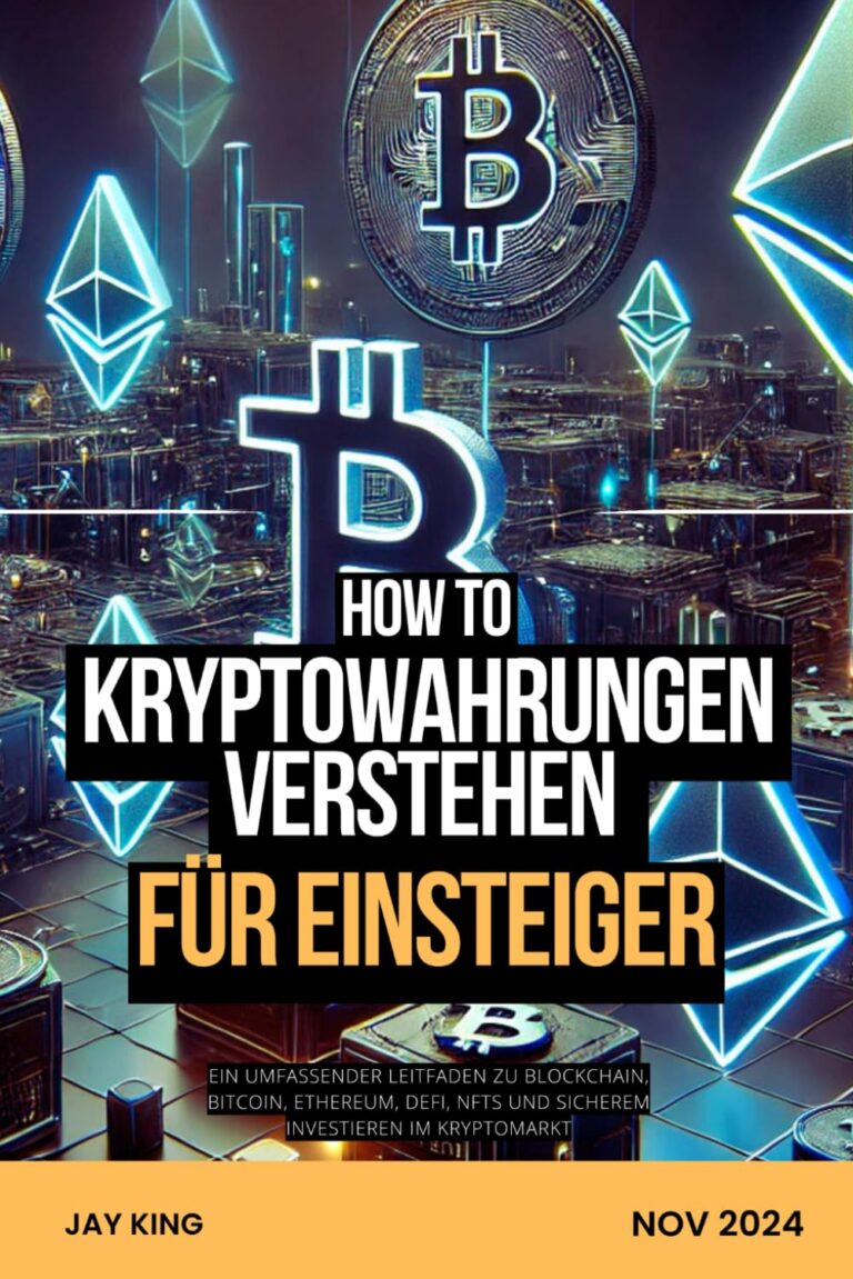 Kryptowährungen verstehen für Einsteiger: Ein umfassender Leitfaden zu Blockchain, Bitcoin, Ethereum, DeFi, NFTs und sicherem Investieren im Kryptomarkt