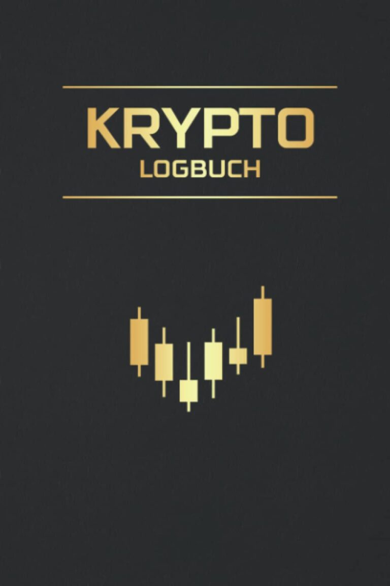 Krypto Logbuch: Tagebuch zum Notieren von Investionen in Kryptowährungen und Kursbewegungen an der Kryptobörse