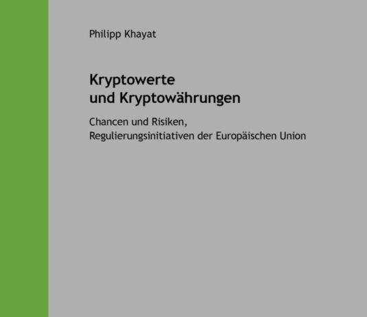 Kryptowerte und Kryptowährungen: Chancen und Risiken, Regulierungsinitiativen der Europäischen Union (Berliner wirtschaftsrechtliche Schriften)