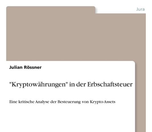 „Kryptowährungen“ in der Erbschaftsteuer: Eine kritische Analyse der Besteuerung von Krypto-Assets
